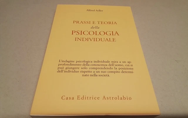 Prassi e teoria della psicologia individuale - Adler Alfred, 28g26 Prassi e teoria della psicologia individuale - Adler Alfred, 28g26