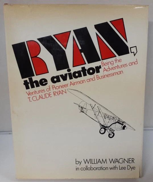 RYAN, THE AVIATOR-Pioneer Airman & Businessman ""T. CLAUDE RYAN"