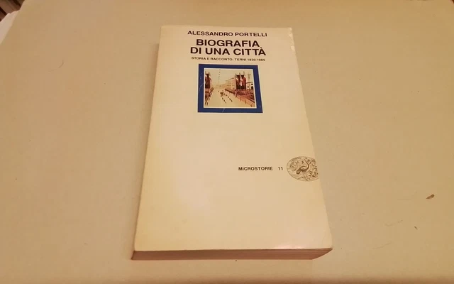 Portelli, BIOGRAFIA DI UNA CITTA'. STORIA E RACCONTO: TERNI 1830-1985, 22mg26