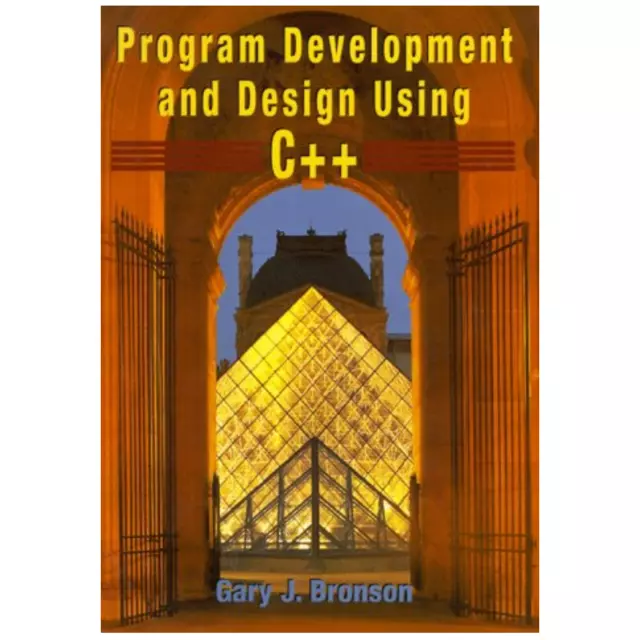 Program Development and Design Using C++ 1st Edition by Gary J. Bronson