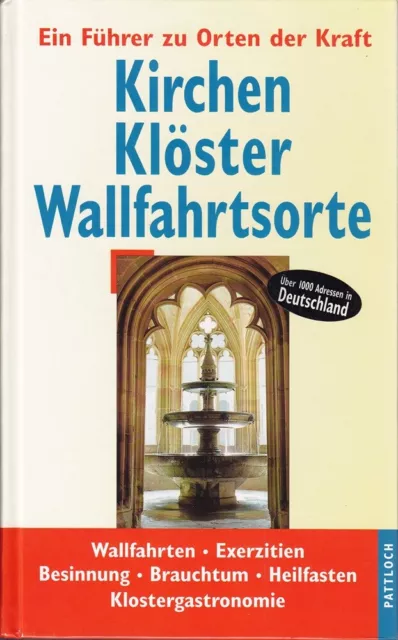 Kirchen, Klöster, Wallfahrtsorte. Ein Führer zu Orten der Kraft