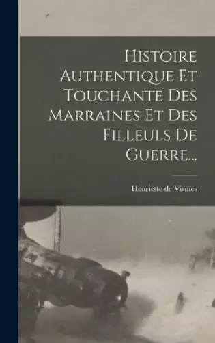 Henriette De Vi Histoire Authentique Et Touchante Des Marrai (Gebundene Ausgabe)