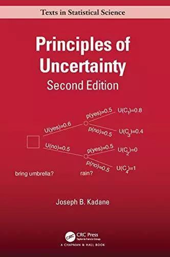 Principles of Uncertainty Chapman  HallCRC Texts in Statistical Science