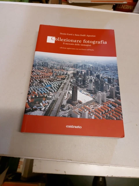 CURTI/ DOLFI AGOSTINI Collezionare fotografie. Contrasto 2014, 31g24