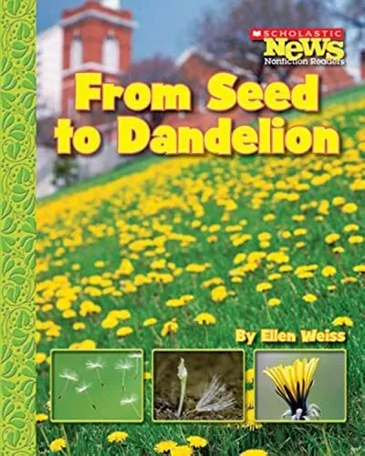 From Seed to Dandelion (Scholastic News Nonfiction Readers: How Things Grow (Pa