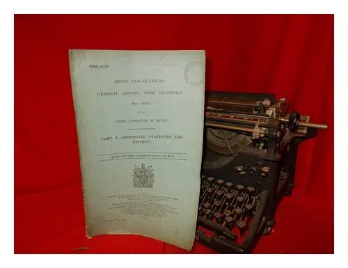 GREAT BRITAIN. PARLIAMENT. HOUSE OF COMMONS Mines and quarries: general report,