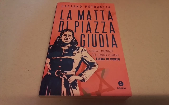 La matta di piazza Giudia. Storia e memoria dell'ebrea romana Elena....2gn26 La matta di piazza Giudia. Storia e memoria dell'ebrea romana Elena....2gn26