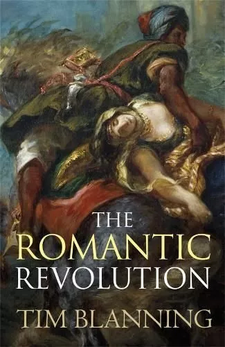 Romantic Revolution by Tim Blanning 9780753828656 | Brand New | Free UK Shipping