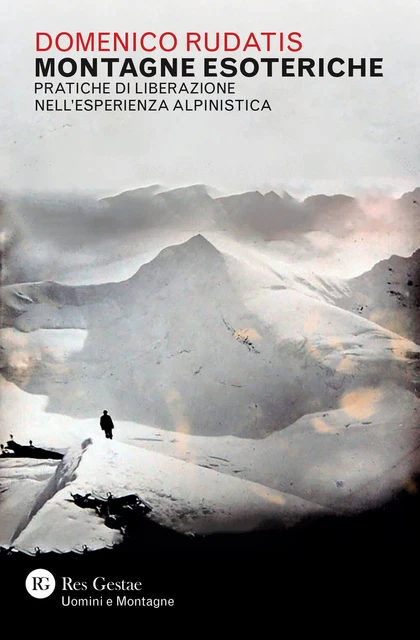LIBRI RUDATIS DOMENICO Montagne Esoteriche. Pratiche Di Liberazione