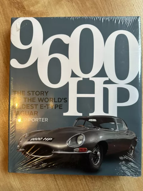 9600 HP: Story of the World's Oldest E-type Philip Porter Hardback Book Sealed