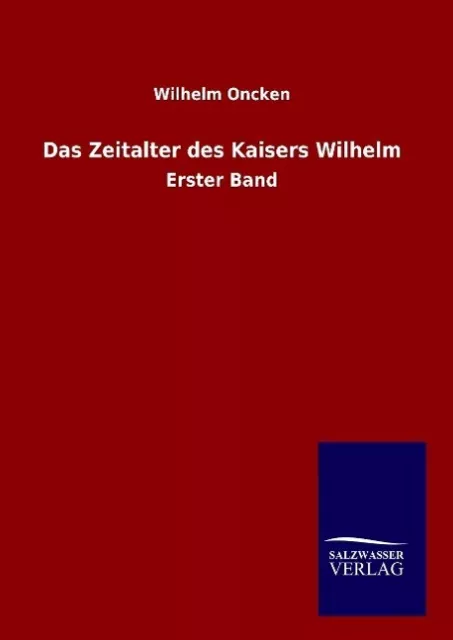 Das Zeitalter des Kaisers Wilhelm | Buch | 9783846062722