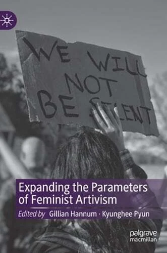 Expanding the Parameters of Feminist Artivism by Gillian Hannum: New