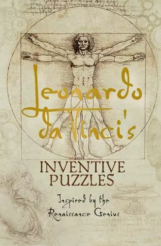 Leonardo da Vinci's Inventive Puzzles: Inspired by the Renaissance Genius