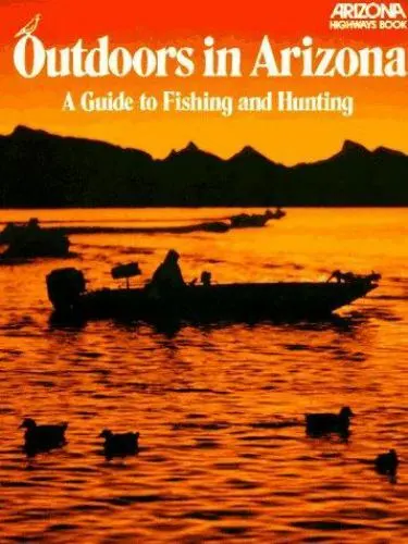 Outdoors in Arizona a Guide to Fishing by Hirsch, Bob