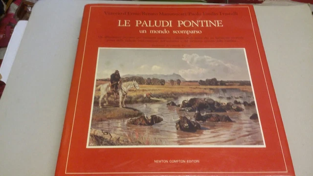 Le Paludi Pontine Un Mondo Scomparso 1984 Newton Compton, 4a23