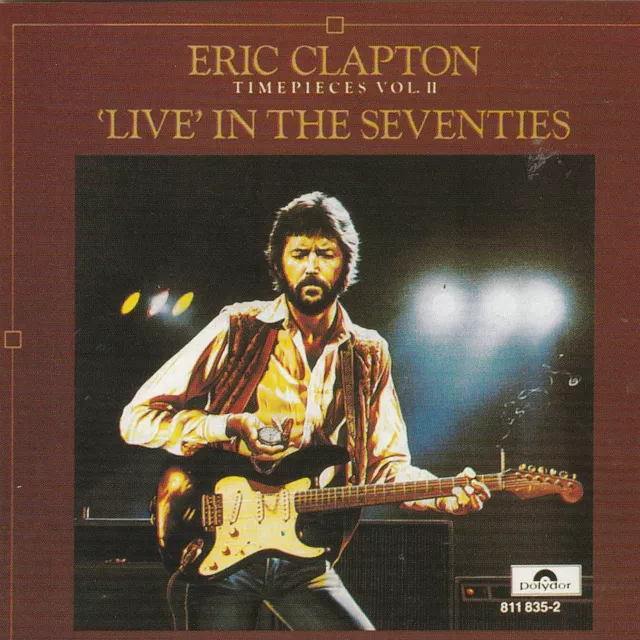 Eric Clapton  Timepieces Vol. II / ‘Live In The Seventies’ CD