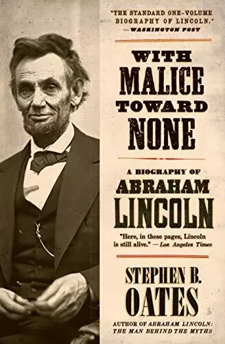 With Malice Toward None: A Life of Abraham Lincoln