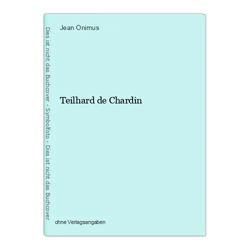 Teilhard de Chardin Onimus, Jean