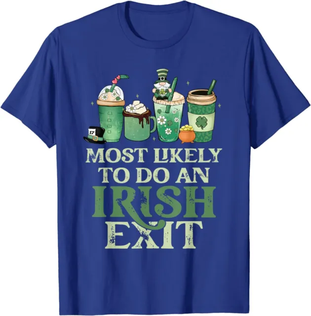 Most Likely To Do An Irish Exit Shirt St Patricks Day Unisex T-Shirt