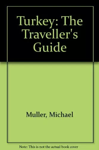 Turkey: The Traveller's Guide,Michael Muller