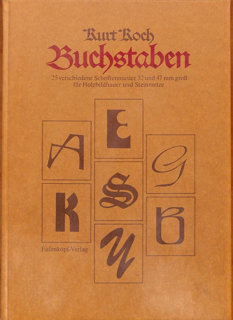 Kurt Koch - Buchstaben 25 Schriftmuster für Holzbildhauer und Steinmetze Buch