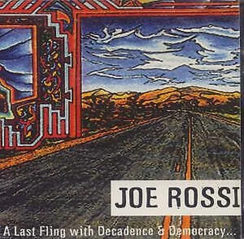 JOE ROSSI A Last Fling With Decadence and Democracy CD Europe Private ...