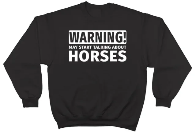 Warning May Start Talking about Horses Mens Womens Jumper Sweatshirt