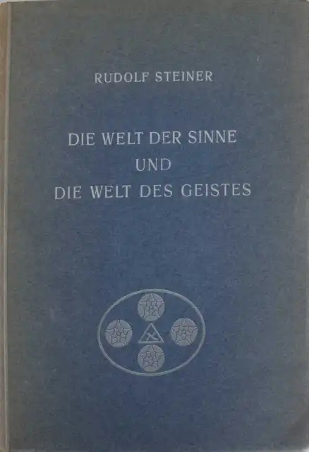 Rudolf Steiner - Die Welt der Sinne und die Welt des Geistes 1933