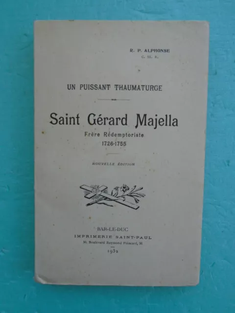 ALPHONSE R. P. "Un puissant thaumaturge - Saint Gérard Majella - 1726-1755"