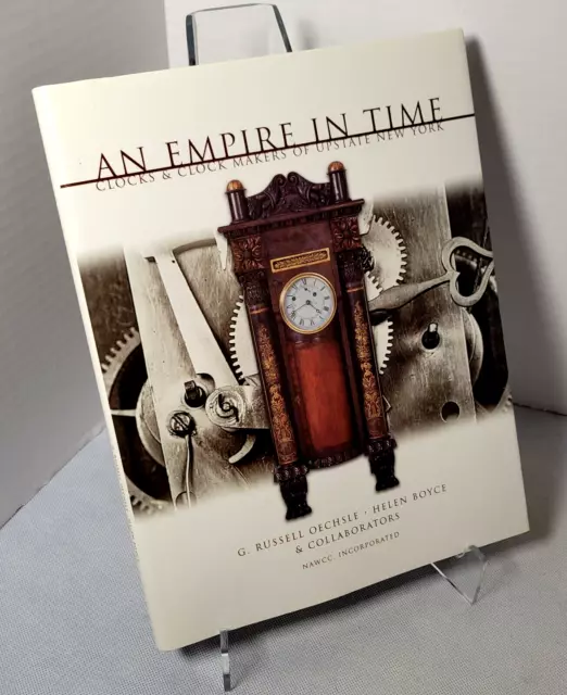 An Empire in Time : Clocks and Clock Makers of Upstate New York by Helen Boyce