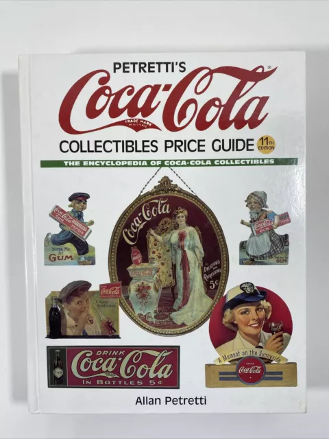 Petretti's Coca-Cola Collectibles Price Guide 11th Edition Allan Petretti READ