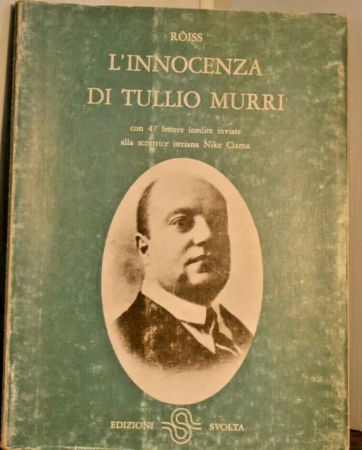 703/8  - L'INNOCENZA DI TULLIO MURRI.Con 47 lettere inedite