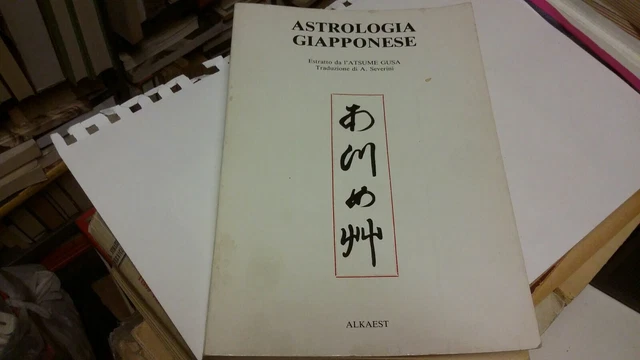 Astrologia giapponese. Estratto da l’ATSUME GUSA,,12d21 Astrologia giapponese. Estratto da l’ATSUME GUSA,,12d21
