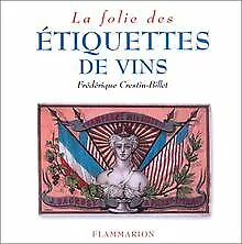 La folie des étiquettes de vins von Frédérique Crestin-B... | Buch | Zustand gut