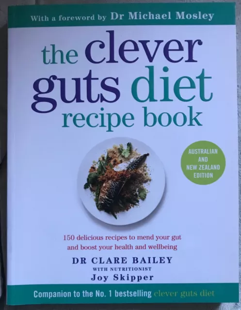 The Clever Guts Diet Recipe Book Cookbook by Dr Clare Bailey Weight Loss Dieting