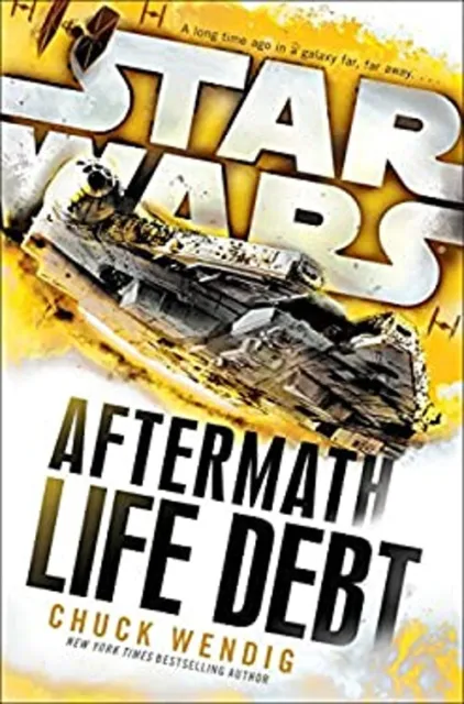 Star Wars: Aftermath : Life Debt Hardcover Chuck Wendig