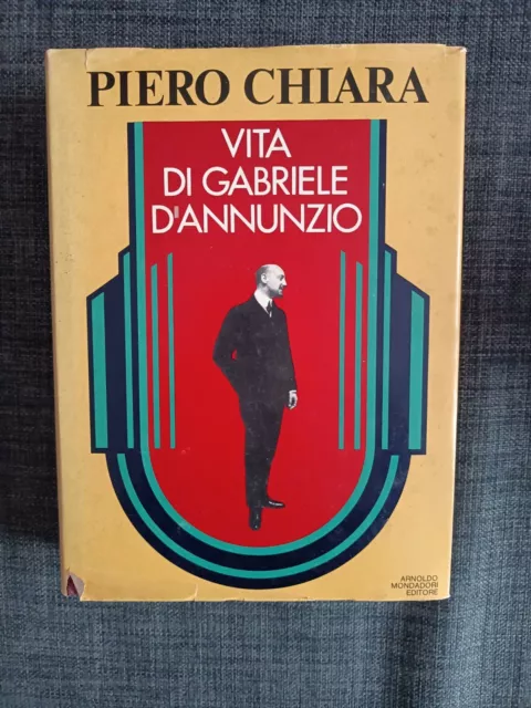 Vita Di Gabriele D'Annunzio Piero Chiara Mondadori Biografia Storia il vate ww2