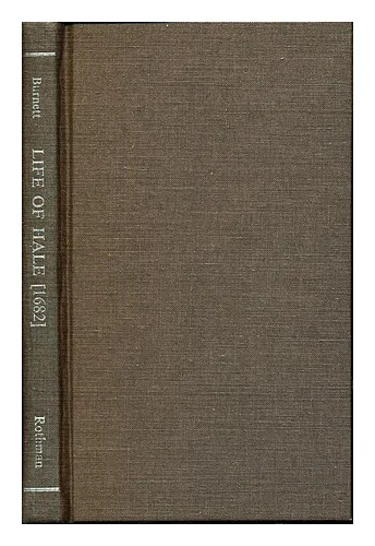 BURNETT, GILBERT The life and death of Sir Matthew Hale, sometime Lord Chief Jus