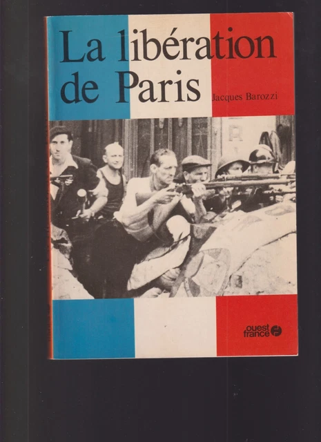 Petites et grandes histoires de la libération de Paris