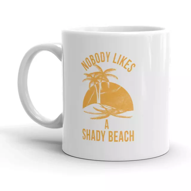 Nobody Likes A Shady Beach Mug FunnyCute Vacation Vintage Novelty Coffee