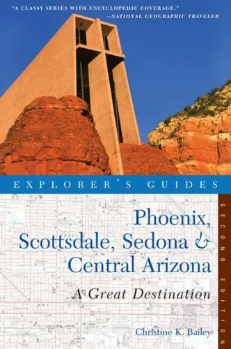 Explorer's Guide Phoenix, Scottsdale, Sedona & Central Arizona: A Great...