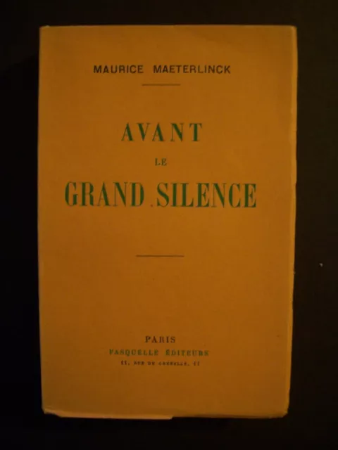 Maurice Maeterlinck  "Avant le Grand Silence" /éd.Fasquelle - EO sur Vélin -1934