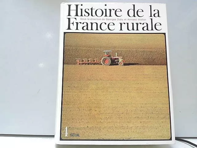 Histoire de la France rurale, tome 4 : La Fin de la France pay...