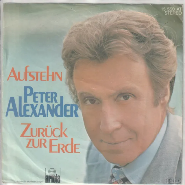 Peter Alexander – Aufstehn – Zurück zur Erde – Ariola 15 550AT -©1978 –7“-Single