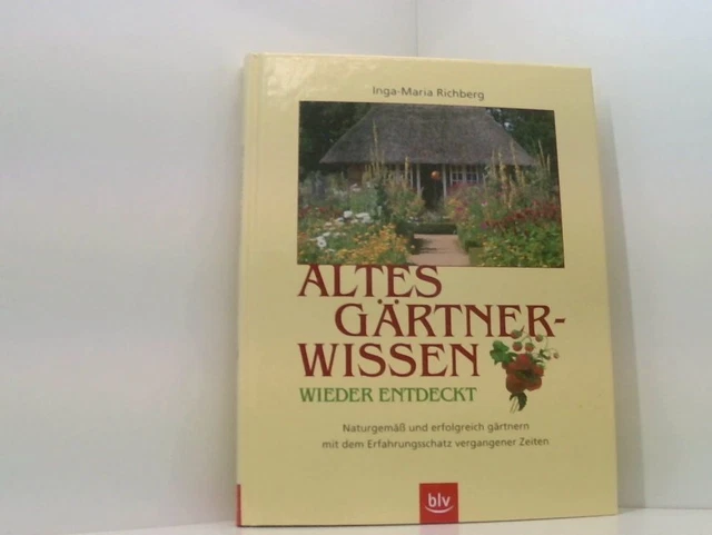 ALTES GÄRTNERWISSEN WIEDER entdeckt naturgemäß und erfolgreich