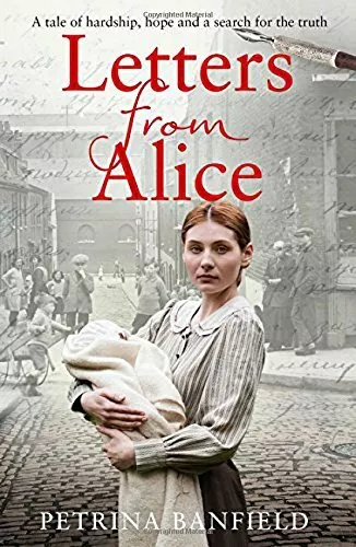 Letters from Alice: A tale of hardship and hope. A search for the truth.-Petr