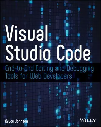 Visual Studio Code: End-to-End Editing and Debugging Tools for Web Developers, J