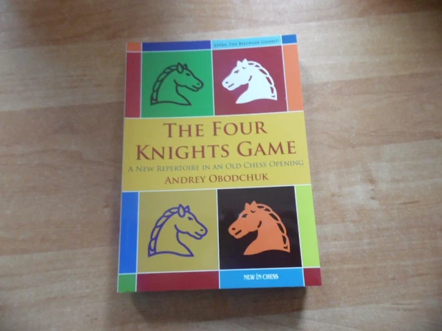 THE FOUR KNIGHTS Game + The Belgrade Gambit by IM Obodchuk NIC 2011 ...