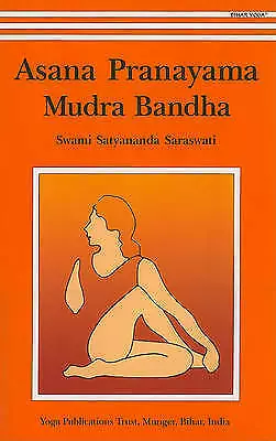 Asana, Pranayama, Mudra and Bandha by Swami Satyananda Saraswati 9788186336144