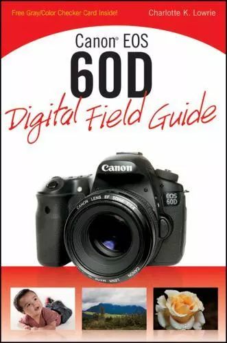 Canon EOS 60D Digital Field Guide